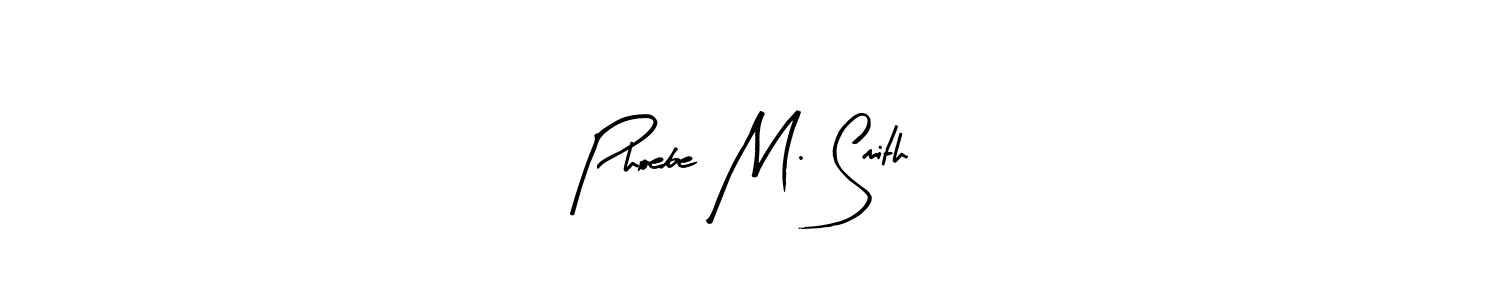 Also You can easily find your signature by using the search form. We will create Phoebe M. Smith name handwritten signature images for you free of cost using Arty Signature sign style. Phoebe M. Smith signature style 8 images and pictures png