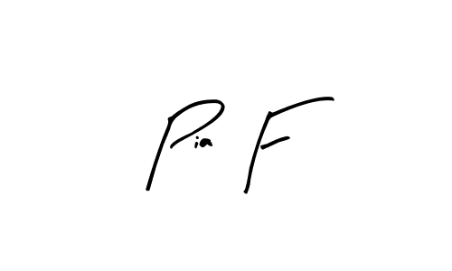 Also we have Pia F name is the best signature style. Create professional handwritten signature collection using Arty Signature autograph style. Pia F signature style 8 images and pictures png