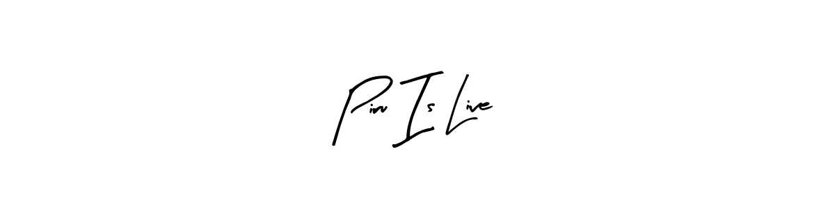 How to make Piru Is Live name signature. Use Arty Signature style for creating short signs online. This is the latest handwritten sign. Piru Is Live signature style 8 images and pictures png