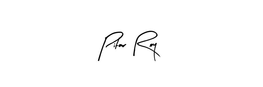 Design your own signature with our free online signature maker. With this signature software, you can create a handwritten (Arty Signature) signature for name Pitar Roy. Pitar Roy signature style 8 images and pictures png