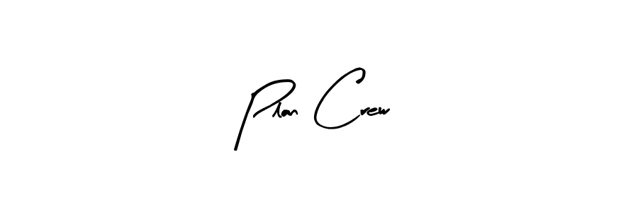 Create a beautiful signature design for name Plan Crew. With this signature (Arty Signature) fonts, you can make a handwritten signature for free. Plan Crew signature style 8 images and pictures png