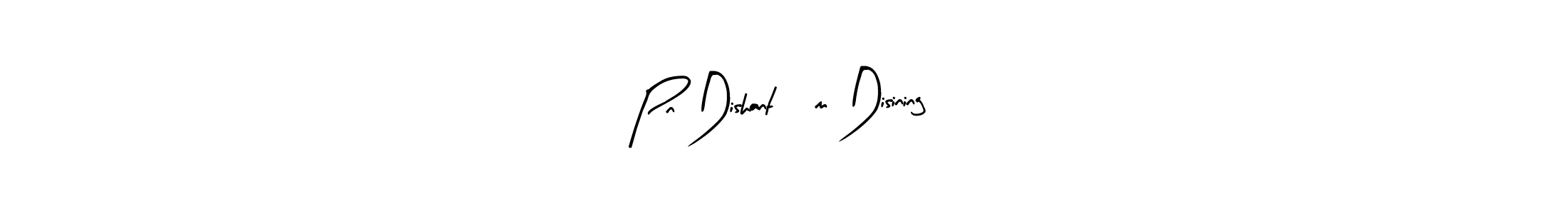 Create a beautiful signature design for name Pn Dishant 1m Disining. With this signature (Arty Signature) fonts, you can make a handwritten signature for free. Pn Dishant 1m Disining signature style 8 images and pictures png