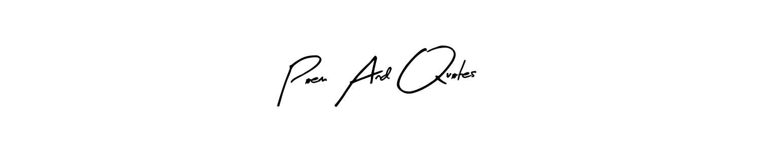 The best way (Arty Signature) to make a short signature is to pick only two or three words in your name. The name Poem And Quotes include a total of six letters. For converting this name. Poem And Quotes signature style 8 images and pictures png