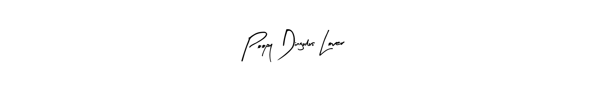 Also we have Poopy Dingulus Lover name is the best signature style. Create professional handwritten signature collection using Arty Signature autograph style. Poopy Dingulus Lover signature style 8 images and pictures png