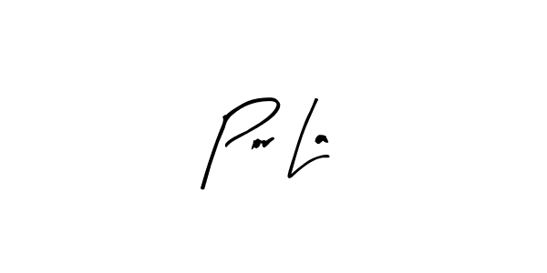 How to make Por La name signature. Use Arty Signature style for creating short signs online. This is the latest handwritten sign. Por La signature style 8 images and pictures png