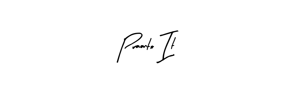 Also You can easily find your signature by using the search form. We will create Praanto It name handwritten signature images for you free of cost using Arty Signature sign style. Praanto It signature style 8 images and pictures png