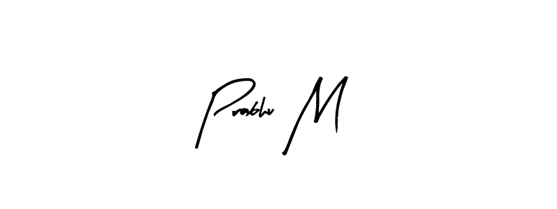 Make a beautiful signature design for name Prabhu M. With this signature (Arty Signature) style, you can create a handwritten signature for free. Prabhu M signature style 8 images and pictures png