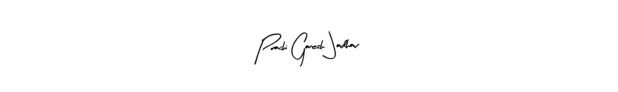 How to make Prachi Ganesh Jadhav signature? Arty Signature is a professional autograph style. Create handwritten signature for Prachi Ganesh Jadhav name. Prachi Ganesh Jadhav signature style 8 images and pictures png