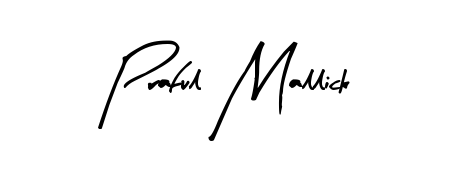 Make a beautiful signature design for name Praful Mallick. With this signature (Arty Signature) style, you can create a handwritten signature for free. Praful Mallick signature style 8 images and pictures png