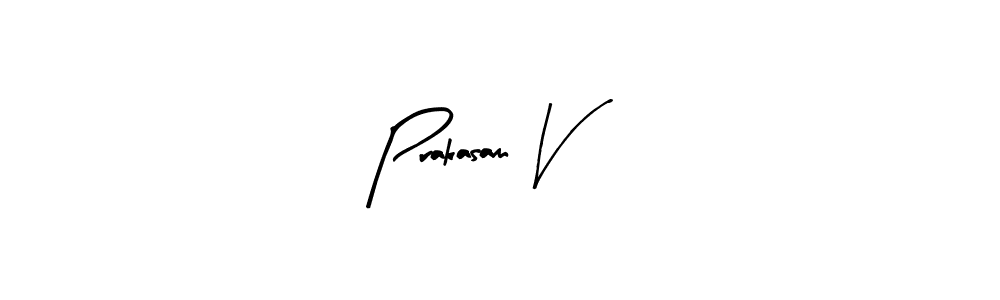 Design your own signature with our free online signature maker. With this signature software, you can create a handwritten (Arty Signature) signature for name Prakasam V. Prakasam V signature style 8 images and pictures png