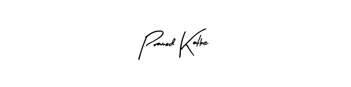 How to make Pramod Katke signature? Arty Signature is a professional autograph style. Create handwritten signature for Pramod Katke name. Pramod Katke signature style 8 images and pictures png