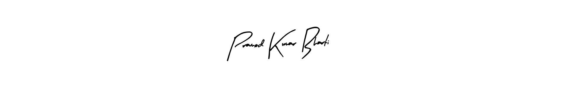 Once you've used our free online signature maker to create your best signature Arty Signature style, it's time to enjoy all of the benefits that Pramod Kumar Bharti name signing documents. Pramod Kumar Bharti signature style 8 images and pictures png