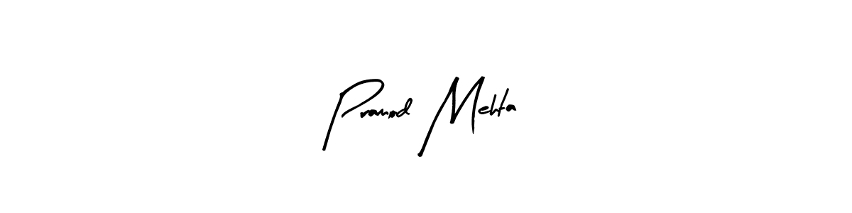 Create a beautiful signature design for name Pramod Mehta. With this signature (Arty Signature) fonts, you can make a handwritten signature for free. Pramod Mehta signature style 8 images and pictures png