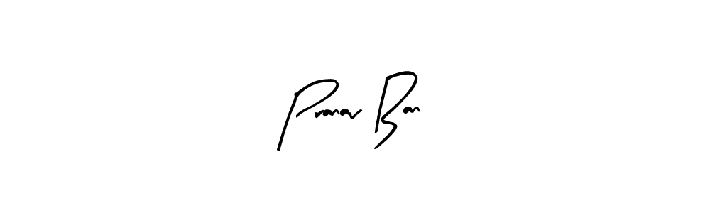 It looks lik you need a new signature style for name Pranav Ban. Design unique handwritten (Arty Signature) signature with our free signature maker in just a few clicks. Pranav Ban signature style 8 images and pictures png