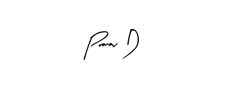 Create a beautiful signature design for name Pranav D. With this signature (Arty Signature) fonts, you can make a handwritten signature for free. Pranav D signature style 8 images and pictures png