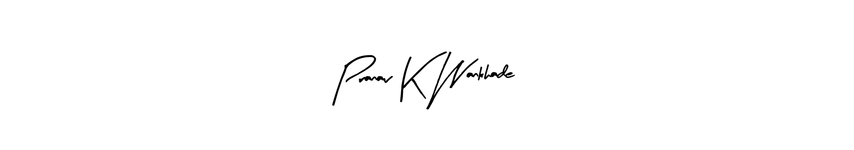 You can use this online signature creator to create a handwritten signature for the name Pranav K Wankhade. This is the best online autograph maker. Pranav K Wankhade signature style 8 images and pictures png