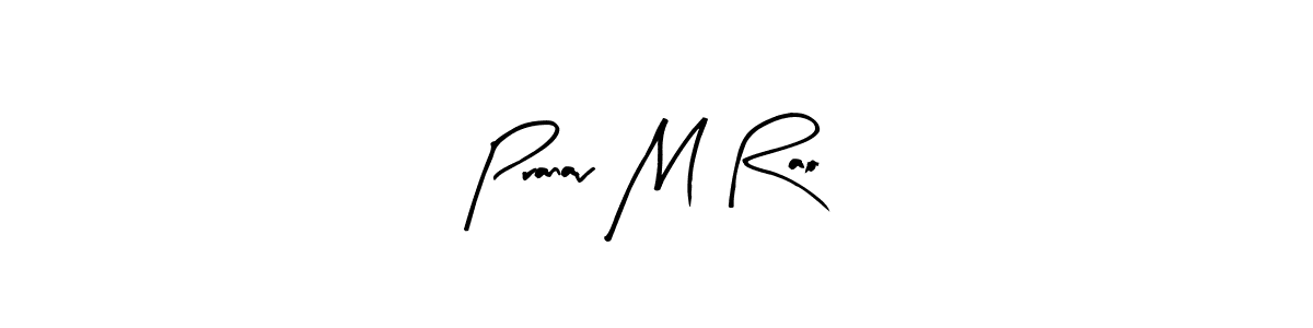 Arty Signature is a professional signature style that is perfect for those who want to add a touch of class to their signature. It is also a great choice for those who want to make their signature more unique. Get Pranav M Rao name to fancy signature for free. Pranav M Rao signature style 8 images and pictures png