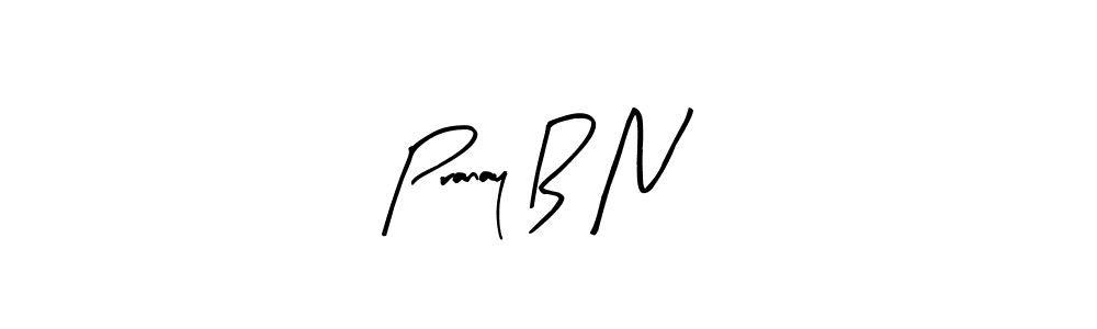 Create a beautiful signature design for name Pranay B N. With this signature (Arty Signature) fonts, you can make a handwritten signature for free. Pranay B N signature style 8 images and pictures png