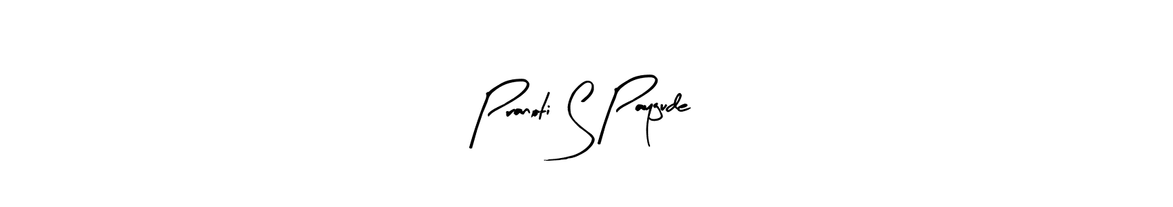 How to make Pranoti S Paygude signature? Arty Signature is a professional autograph style. Create handwritten signature for Pranoti S Paygude name. Pranoti S Paygude signature style 8 images and pictures png