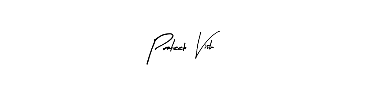You should practise on your own different ways (Arty Signature) to write your name (Prateek Vish) in signature. don't let someone else do it for you. Prateek Vish signature style 8 images and pictures png