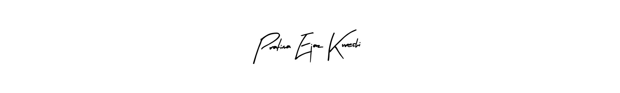 Create a beautiful signature design for name Pratima Ejaz Kureshi. With this signature (Arty Signature) fonts, you can make a handwritten signature for free. Pratima Ejaz Kureshi signature style 8 images and pictures png
