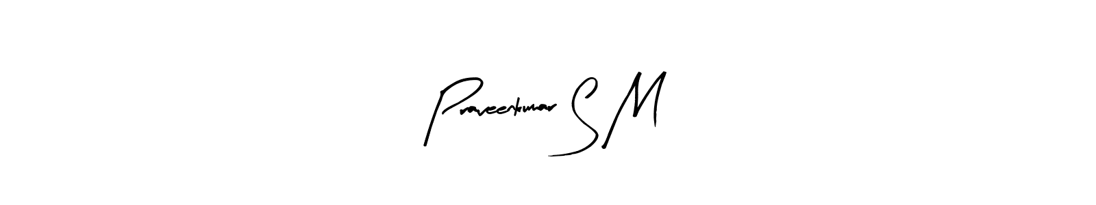 You should practise on your own different ways (Arty Signature) to write your name (Praveenkumar S M) in signature. don't let someone else do it for you. Praveenkumar S M signature style 8 images and pictures png