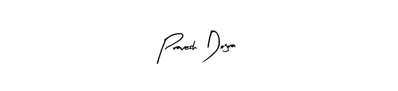 Create a beautiful signature design for name Pravesh Dogra. With this signature (Arty Signature) fonts, you can make a handwritten signature for free. Pravesh Dogra signature style 8 images and pictures png