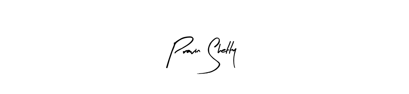 Create a beautiful signature design for name Pravin Shetty. With this signature (Arty Signature) fonts, you can make a handwritten signature for free. Pravin Shetty signature style 8 images and pictures png