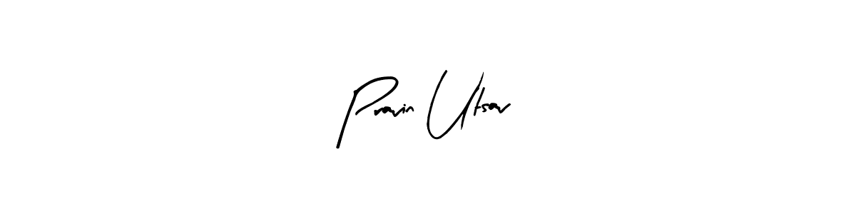 Design your own signature with our free online signature maker. With this signature software, you can create a handwritten (Arty Signature) signature for name Pravin Utsav. Pravin Utsav signature style 8 images and pictures png