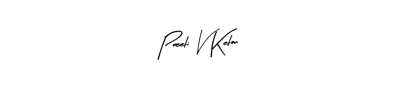 How to make Preeti V Ketan signature? Arty Signature is a professional autograph style. Create handwritten signature for Preeti V Ketan name. Preeti V Ketan signature style 8 images and pictures png