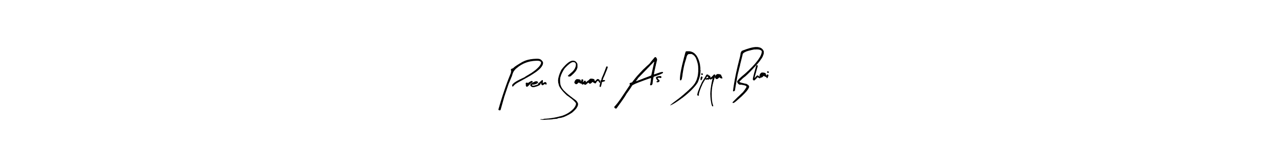 Use a signature maker to create a handwritten signature online. With this signature software, you can design (Arty Signature) your own signature for name Prem Sawant As Dipya Bhai. Prem Sawant As Dipya Bhai signature style 8 images and pictures png