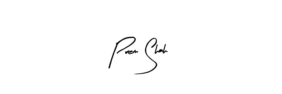 You should practise on your own different ways (Arty Signature) to write your name (Prem Shah) in signature. don't let someone else do it for you. Prem Shah signature style 8 images and pictures png
