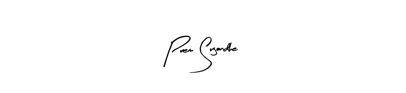 Create a beautiful signature design for name Prem Sugandhe. With this signature (Arty Signature) fonts, you can make a handwritten signature for free. Prem Sugandhe signature style 8 images and pictures png