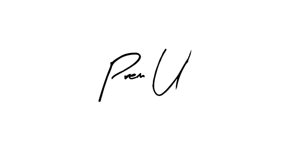 Make a beautiful signature design for name Prem U. Use this online signature maker to create a handwritten signature for free. Prem U signature style 8 images and pictures png