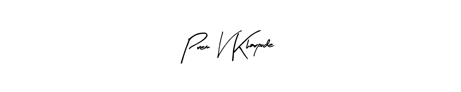Design your own signature with our free online signature maker. With this signature software, you can create a handwritten (Arty Signature) signature for name Prem V Kharpude. Prem V Kharpude signature style 8 images and pictures png
