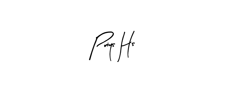 Make a beautiful signature design for name Priys Hs. Use this online signature maker to create a handwritten signature for free. Priys Hs signature style 8 images and pictures png