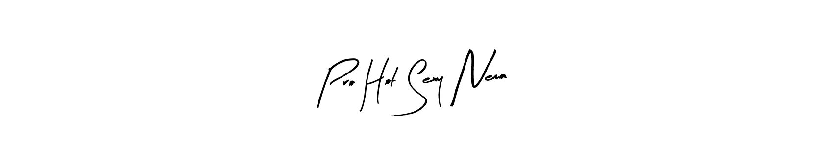 This is the best signature style for the Pro Hot Sexy Nema name. Also you like these signature font (Arty Signature). Mix name signature. Pro Hot Sexy Nema signature style 8 images and pictures png