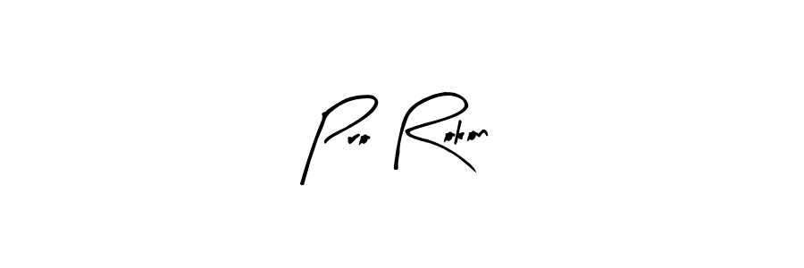 How to make Pro Rokon signature? Arty Signature is a professional autograph style. Create handwritten signature for Pro Rokon name. Pro Rokon signature style 8 images and pictures png