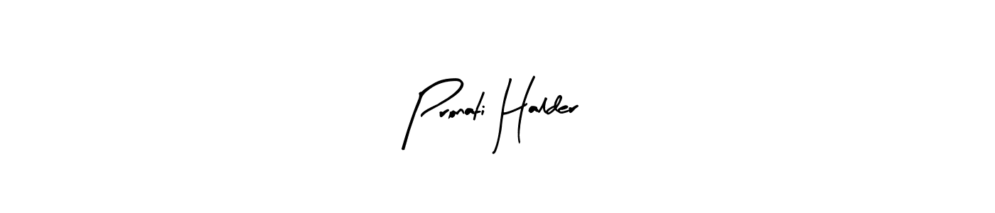 Create a beautiful signature design for name Pronati Halder. With this signature (Arty Signature) fonts, you can make a handwritten signature for free. Pronati Halder signature style 8 images and pictures png