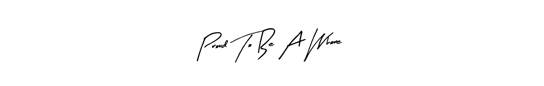 You can use this online signature creator to create a handwritten signature for the name Proud To Be A Whore. This is the best online autograph maker. Proud To Be A Whore signature style 8 images and pictures png