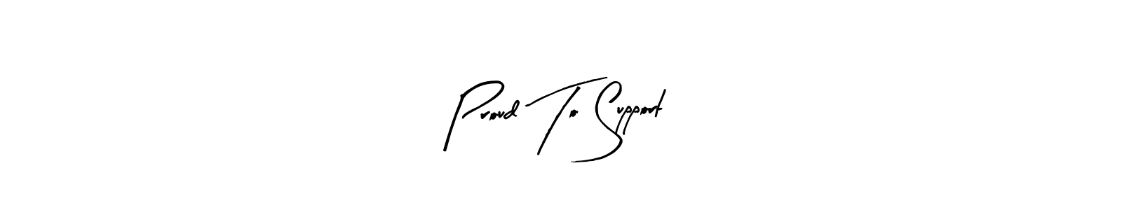 Make a beautiful signature design for name Proud To Support. With this signature (Arty Signature) style, you can create a handwritten signature for free. Proud To Support signature style 8 images and pictures png