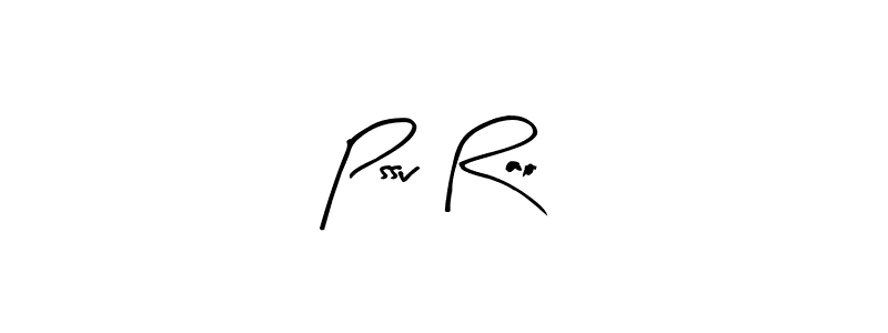 Create a beautiful signature design for name Pssv Rao. With this signature (Arty Signature) fonts, you can make a handwritten signature for free. Pssv Rao signature style 8 images and pictures png
