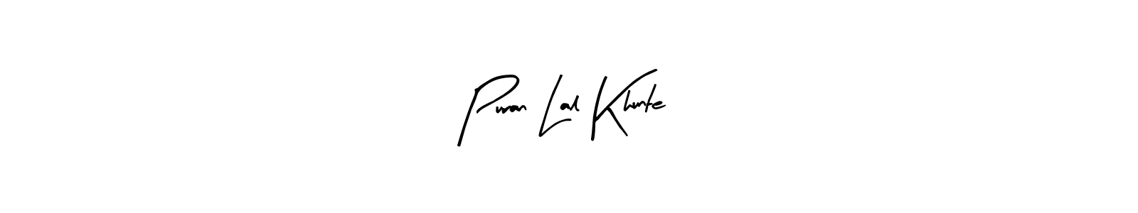 How to make Puran Lal Khunte name signature. Use Arty Signature style for creating short signs online. This is the latest handwritten sign. Puran Lal Khunte signature style 8 images and pictures png