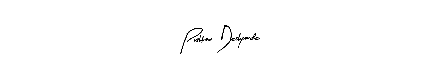 You should practise on your own different ways (Arty Signature) to write your name (Pushkar Deshpande) in signature. don't let someone else do it for you. Pushkar Deshpande signature style 8 images and pictures png