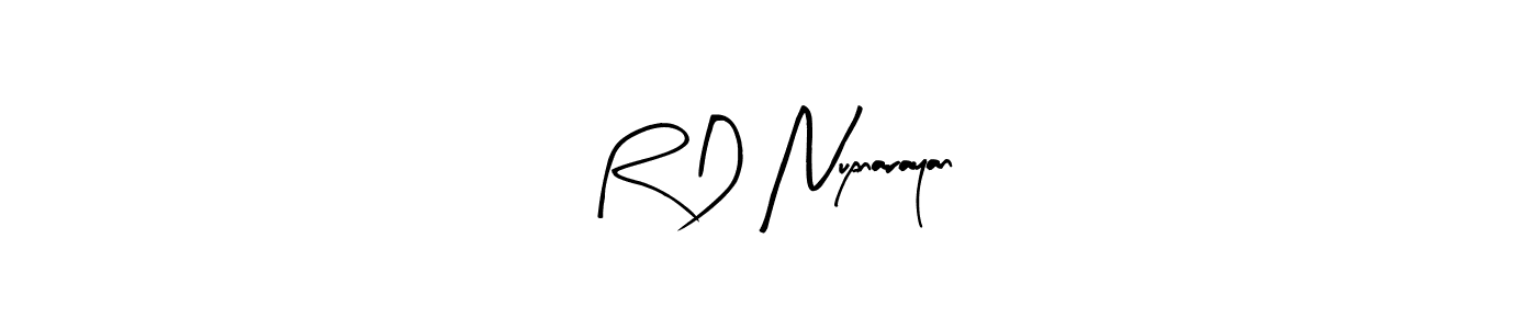 You should practise on your own different ways (Arty Signature) to write your name (R D Nupnarayan) in signature. don't let someone else do it for you. R D Nupnarayan signature style 8 images and pictures png