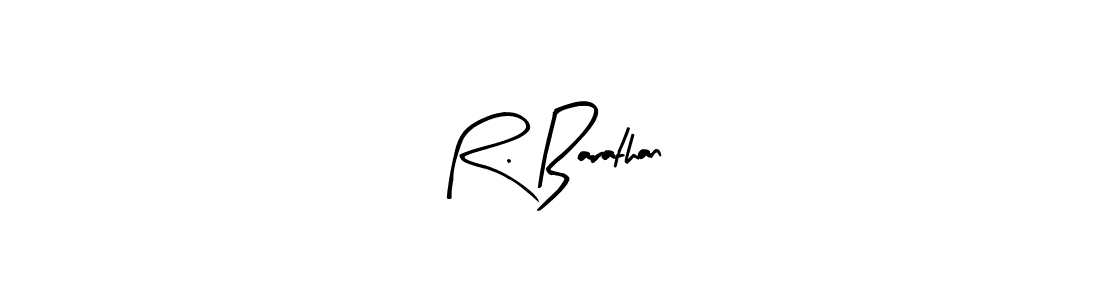 You should practise on your own different ways (Arty Signature) to write your name (R. Barathan) in signature. don't let someone else do it for you. R. Barathan signature style 8 images and pictures png