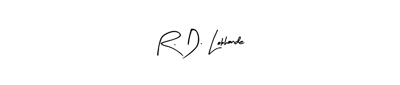 Make a short R. D. Lokhande signature style. Manage your documents anywhere anytime using Arty Signature. Create and add eSignatures, submit forms, share and send files easily. R. D. Lokhande signature style 8 images and pictures png