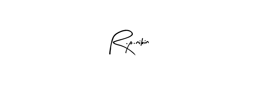 How to make R.p.nikin signature? Arty Signature is a professional autograph style. Create handwritten signature for R.p.nikin name. R.p.nikin signature style 8 images and pictures png