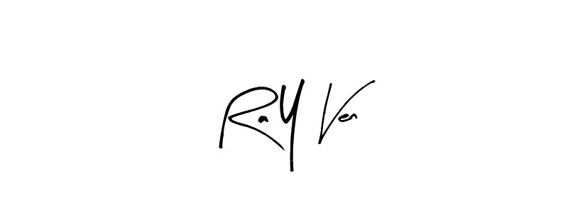 Ra Y Ven stylish signature style. Best Handwritten Sign (Arty Signature) for my name. Handwritten Signature Collection Ideas for my name Ra Y Ven. Ra Y Ven signature style 8 images and pictures png