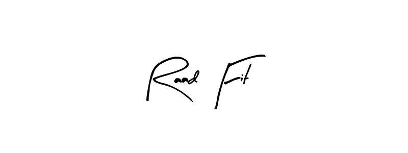 Make a beautiful signature design for name Raad Fit. With this signature (Arty Signature) style, you can create a handwritten signature for free. Raad Fit signature style 8 images and pictures png